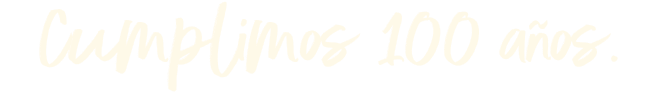 Cumplimos 100 años